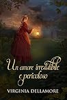 Book cover for Un amore irresistibile e pericoloso