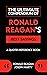 The Ultimate Compendium of Ronald Reagan’s Best Sayings: A Quotes Reference Book