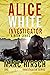 Alice White Investigator 4 ...