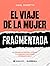 El Viaje de la Mujer Fragme...
