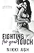 Fighting for Your Touch (Fighting #3)