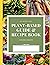 My Interactive Plant-based Guide & Recipe Book by Chevon Patrick
