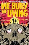 We Bury the Living