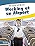Working at an Airport (Peop...