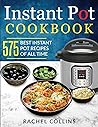 Instant Pot Cookbook: 575 Best Instant Pot Recipes of All Time (with Nutrition Facts, Easy and Healthy Recipes)