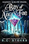 A Bay Of Angry Fae (Magical Midlife Crisis #2)