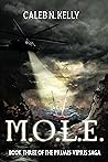 M.O.L.E. (Primis Vipris Saga Book 3) M.O.L.E. (Primis Vipris Saga Book 3)