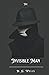 The Invisible Man: A Grotesque Romance; The Original Classic Tale of Invisibility (Annotated)