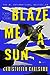 Blaze Me a Sun (Hallandssviten, #2)
