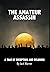 The Amateur Assassin: A Tale of Deception and Delusion