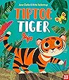 Tiptoe Tiger by Jane Clarke