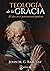 Teologia de la Gracia: El D...