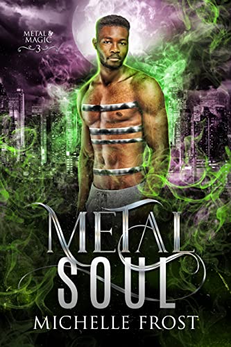 Metal Soul (Metal & Magic #3)