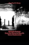 Midnight Forever: From the Journal of One, Dr. Victor Frankenstein