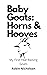 Baby Goats: Horns and Hoove...