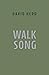 Walk Song by David Herd