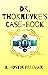 Dr. Thorndyke's Case-Book