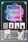 The Everything Macramé & Macramé Plant Hanger Pattern: 2 books in 1.