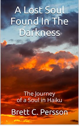 A Lost Soul Found In The Darkness: The Journey of a Soul in Haiku