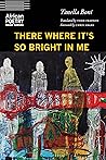 There Where It's So Bright in Me (African Poetry Book) There Where It's So Bright in Me (African Poetry Book)