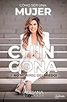 Book cover for Cómo Ser Una Mujer Chingona : ¡Y no morirse del miedo! (Spanish Edition)