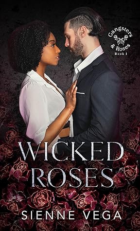 Wicked Roses (Gangsters & Roses, #1)
