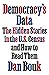Democracy's Data: The Hidden Stories in the U.S. Census and How to Read Them