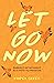Let Go Now: Embrace Detachment as a Path to Freedom (Codependency, Al-Anon, Meditations)