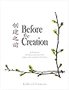 Before the Creation: A Dialogue Between God and Man About Life’s Greatest Mysteries Before the Creation: A Dialogue Between God and Man About Life’s Greatest Mysteries