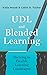 UDL and Blended Learning: Thriving in Flexible Learning Landscapes