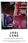 The Witnesses Are Gone by Joel Lane