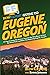 HowExpert Guide to Eugene, ...