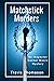 Matchstick Murders by Travis Thomason