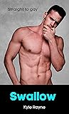Swallow: Straight to gay (experimental first time Book 17)