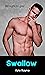 Swallow: Straight to gay (experimental first time Book 17)