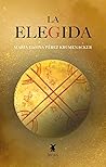 La elegida (Spanish Edition)