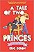 A Tale of Two Princes
