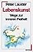 Lebenskunst. Wege zur inneren Freiheit. by Peter Lauster