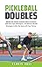 Pickleball Doubles: Master ...