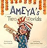 Ameya's Two Worlds by Aditi Wardhan Singh