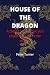 House of the Dragon by Peter Turner