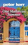 One Mallorcan Summer (previously published as Manana, Manana) (Peter Kerr) (Snowball Oranges Book 2)