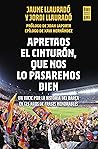 Apretaos el cinturón, que nos lo pasaremos bien: Un viaje por la historia del Barça en 123 años de frases memorables (Barça Books) (Spanish Edition)