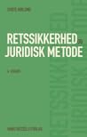 Retssikkerhed og juridisk metode Retssikkerhed og juridisk metode