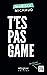 T'es pas game by Marisol Michaud