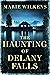 The Haunting of Delany Falls (A Riveting Haunted House Mystery, #57)