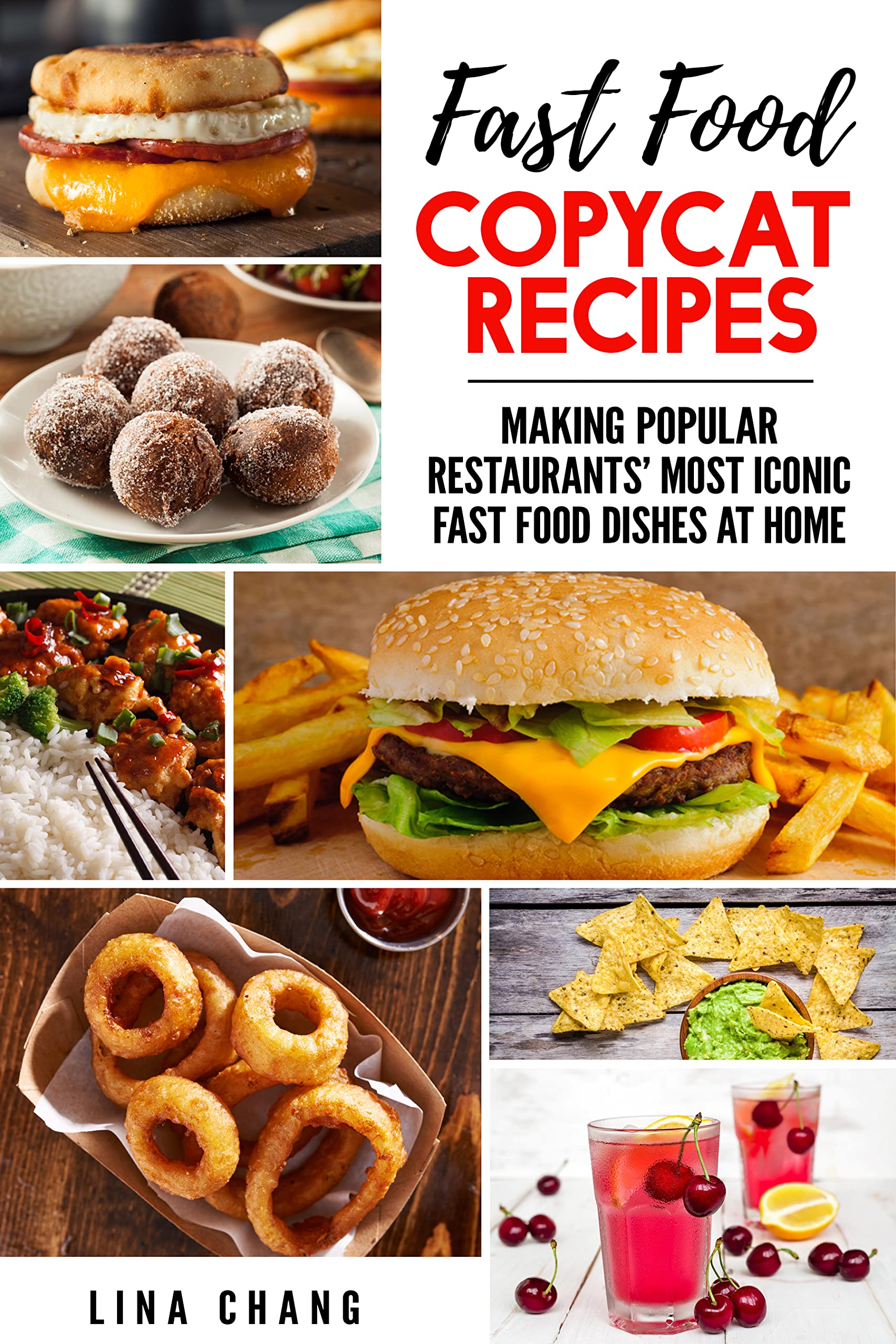 Fast Food Copycat Recipes: Making Popular Restaurants' Most Iconic Fast Food Dishes at Home (Famous Restaurant Copycat Cookbooks)