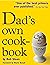 Dad's Own Cookbook
