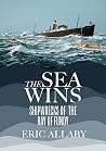 The Sea Wins: Shi...