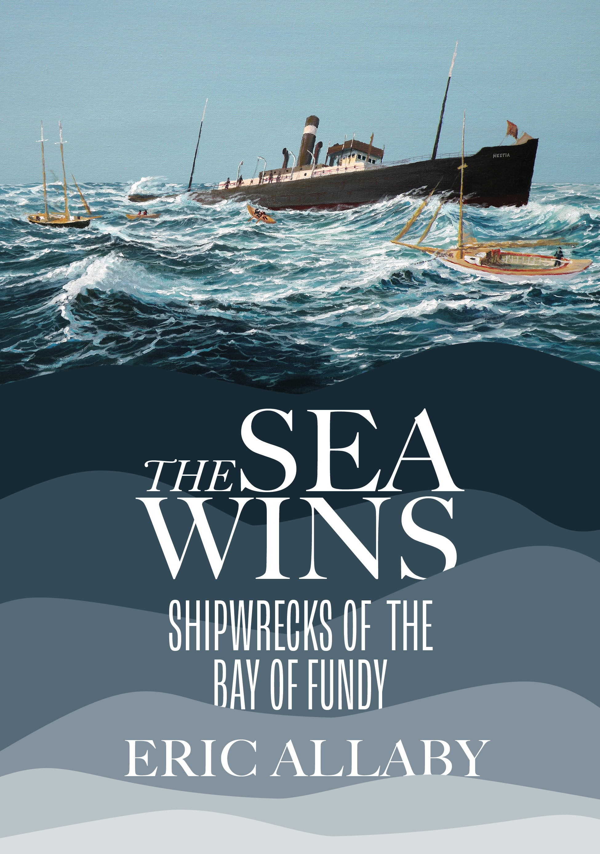 The Sea Wins: Shipwrecks of the Bay of Fundy (Paperback)